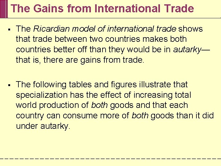 The Gains from International Trade § The Ricardian model of international trade shows that