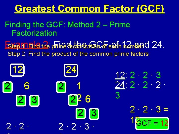 Greatest Common Factor (GCF) Finding the GCF: Method 2 – Prime Factorization Example 2: