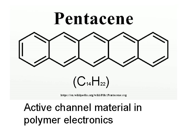 (C H ) 14 22 Active channel material in polymer electronics 