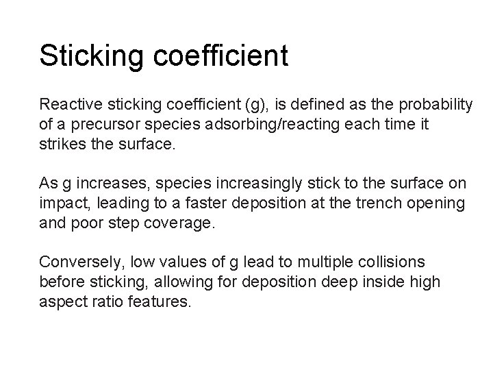 Sticking coefficient Reactive sticking coefficient (g), is defined as the probability of a precursor