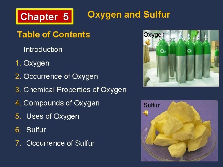 Chapter 5 Oxygen and Sulfur Table of Contents Oxygen Introduction 1. Oxygen 2. Occurrence