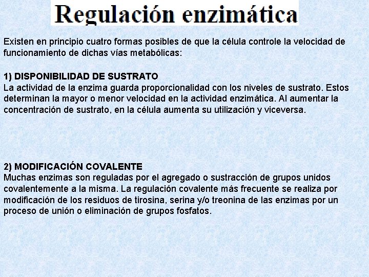 Existen en principio cuatro formas posibles de que la célula controle la velocidad de Existen en principio cuatro formas posibles de que la célula controle la velocidad de