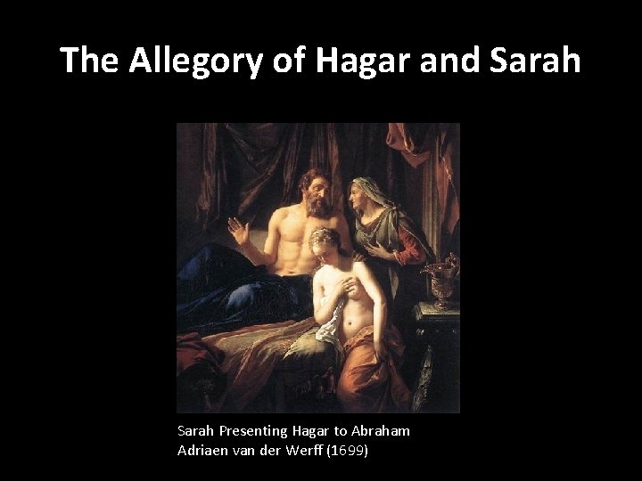 The Allegory of Hagar and Sarah Presenting Hagar to Abraham Adriaen van der Werff