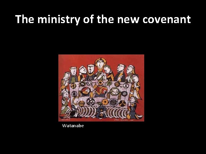 The ministry of the new covenant Watanabe 