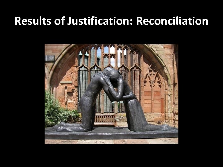 Results of Justification: Reconciliation 