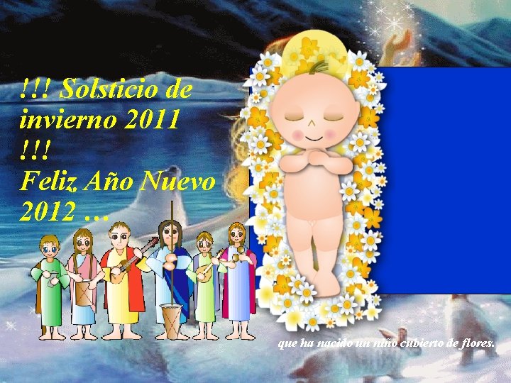 !!! Solsticio de invierno 2011 !!! Feliz Año Nuevo 2012 … que ha nacido