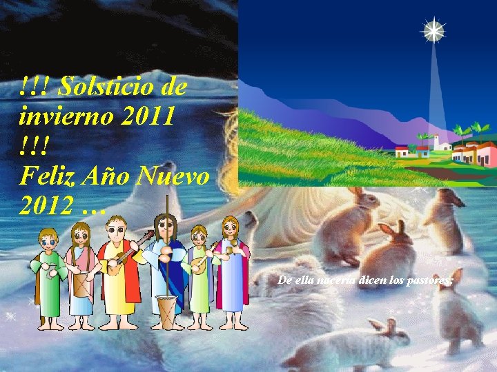 !!! Solsticio de invierno 2011 !!! Feliz Año Nuevo 2012 … De ella nacería