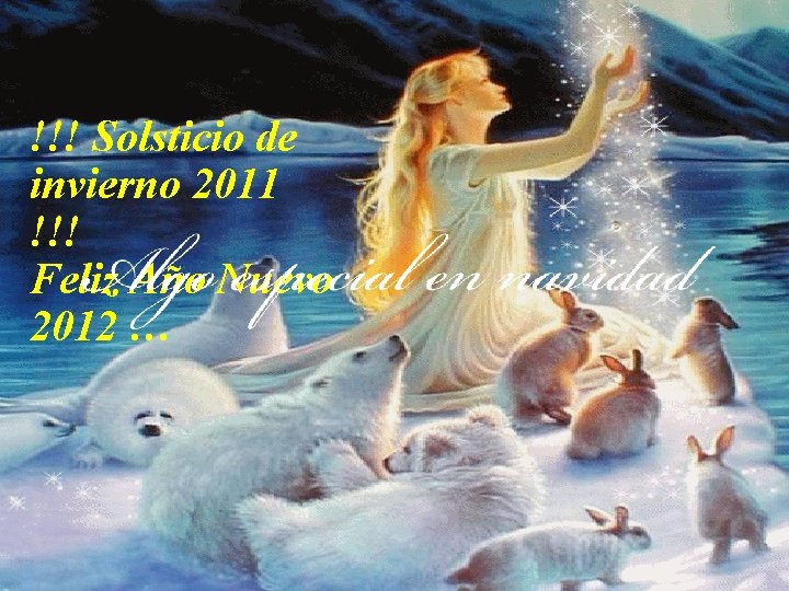 !!! Solsticio de invierno 2011 !!! Feliz Año Nuevo 2012 … 