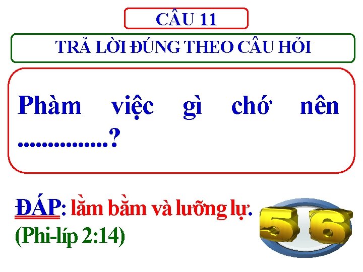 C U 11 TRẢ LỜI ĐÚNG THEO C U HỎI Phàm việc. . .