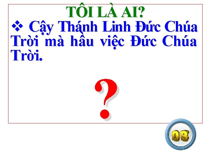 TÔI LÀ AI? v Cậy Thánh Linh Đức Chúa Trời mà hầu việc Đức