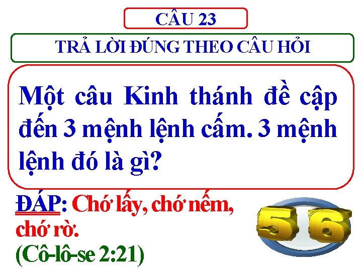 C U 23 TRẢ LỜI ĐÚNG THEO C U HỎI Một câu Kinh thánh