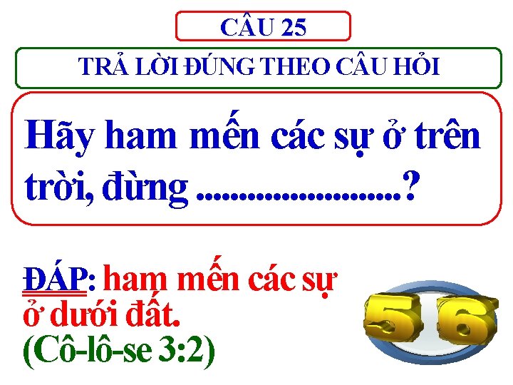 C U 25 TRẢ LỜI ĐÚNG THEO C U HỎI Hãy ham mến các