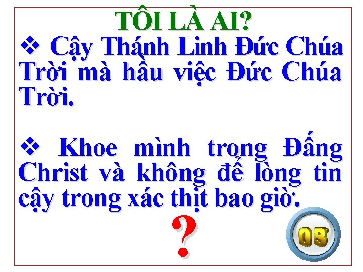 TÔI LÀ AI? v Cậy Thánh Linh Đức Chúa Trời mà hầu việc Đức