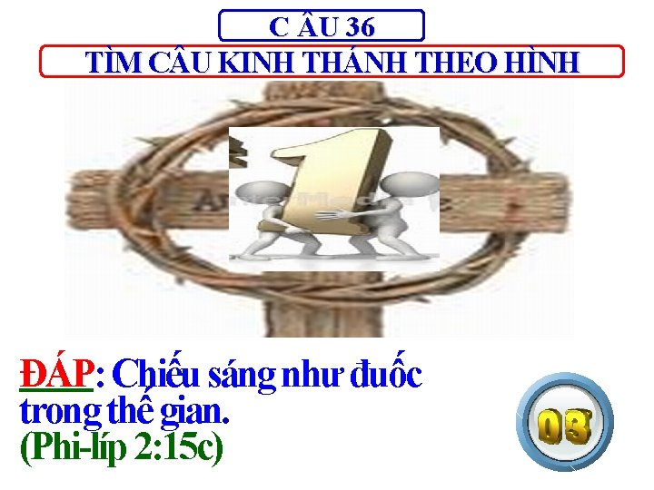 C U 36 TÌM C U KINH THÁNH THEO HÌNH ĐÁP: Chiếu sáng như