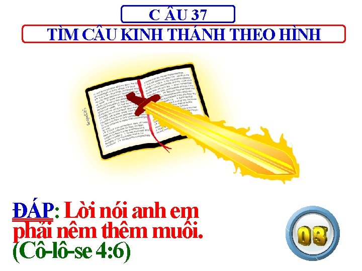 C U 37 TÌM C U KINH THÁNH THEO HÌNH ĐÁP: Lời nói anh