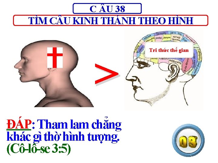 C U 38 TÌM C U KINH THÁNH THEO HÌNH > ĐÁP: Tham lam