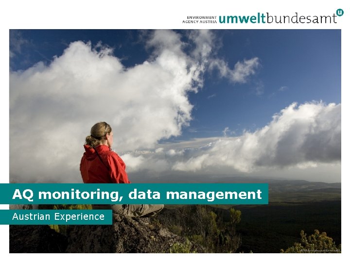 AQ monitoring, data management Austrian Experience © i. Stockphoto. com/duskomatic 