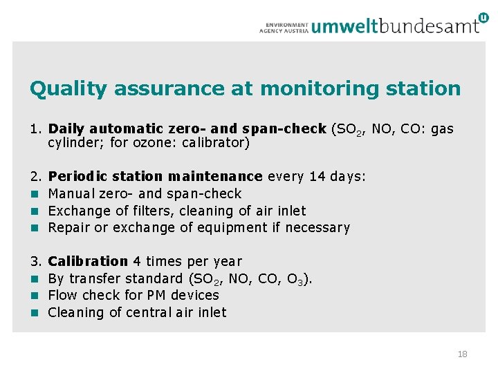 Quality assurance at monitoring station 1. Daily automatic zero- and span-check (SO 2, NO,