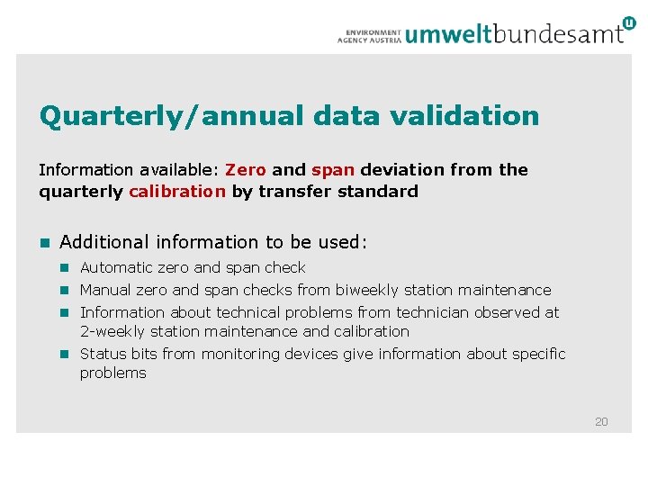 Quarterly/annual data validation Information available: Zero and span deviation from the quarterly calibration by Quarterly/annual data validation Information available: Zero and span deviation from the quarterly calibration by