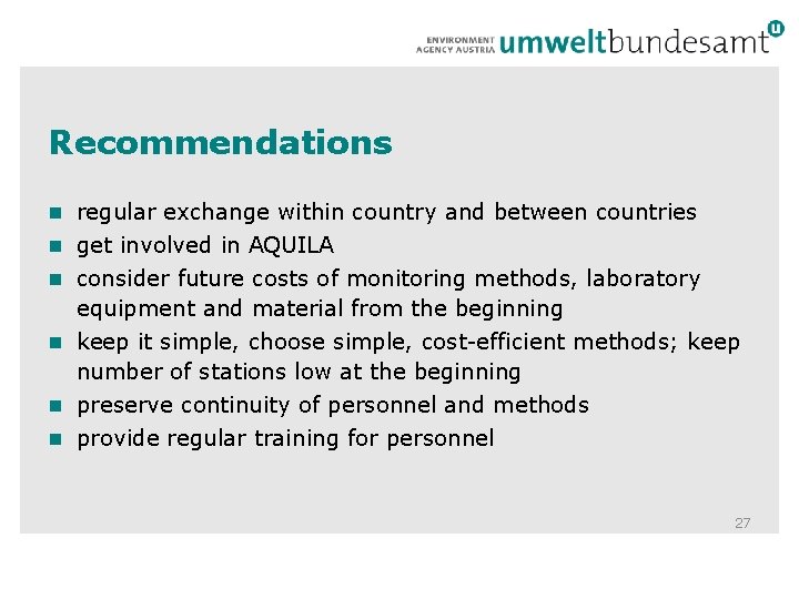 Recommendations regular exchange within country and between countries get involved in AQUILA consider future