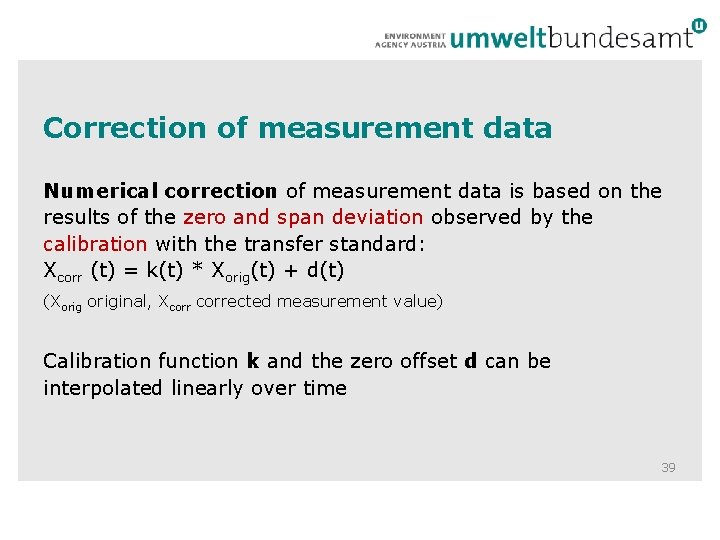 Correction of measurement data Numerical correction of measurement data is based on the results