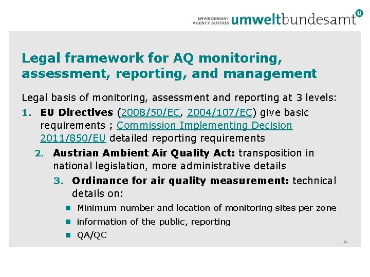 Legal framework for AQ monitoring, assessment, reporting, and management Legal basis of monitoring, assessment Legal framework for AQ monitoring, assessment, reporting, and management Legal basis of monitoring, assessment