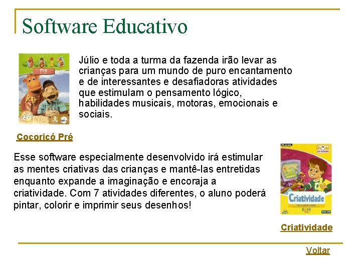 Software Educativo Júlio e toda a turma da fazenda irão levar as crianças para Software Educativo Júlio e toda a turma da fazenda irão levar as crianças para