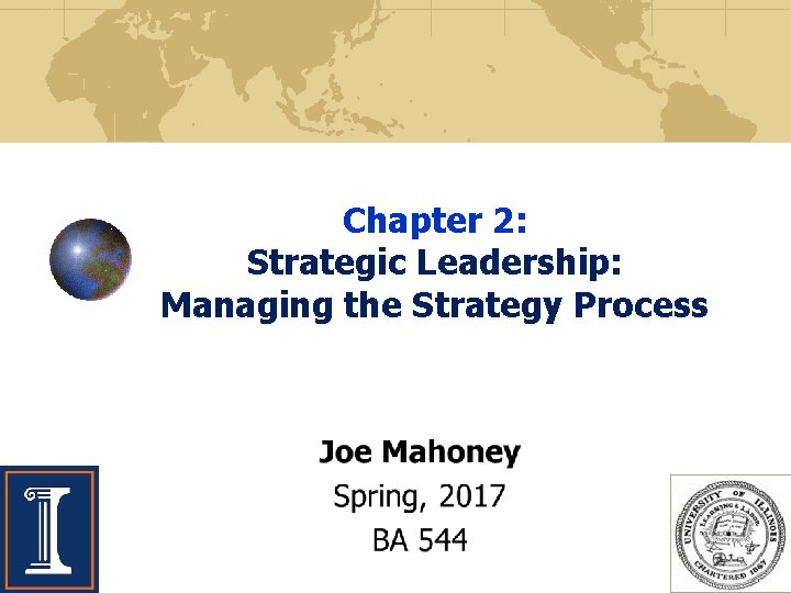 Chapter 2: Strategic Leadership: Managing the Strategy Process Chapter 2: Strategic Leadership: Managing the Strategy Process