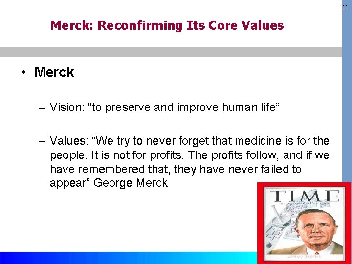 11 Merck: Reconfirming Its Core Values • Merck – Vision: “to preserve and improve 11 Merck: Reconfirming Its Core Values • Merck – Vision: “to preserve and improve