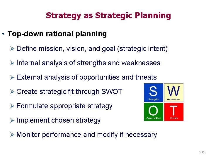 Strategy as Strategic Planning • Top-down rational planning Ø Define mission, vision, and goal Strategy as Strategic Planning • Top-down rational planning Ø Define mission, vision, and goal