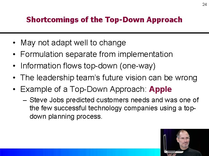 24 Shortcomings of the Top-Down Approach • • • May not adapt well to 24 Shortcomings of the Top-Down Approach • • • May not adapt well to
