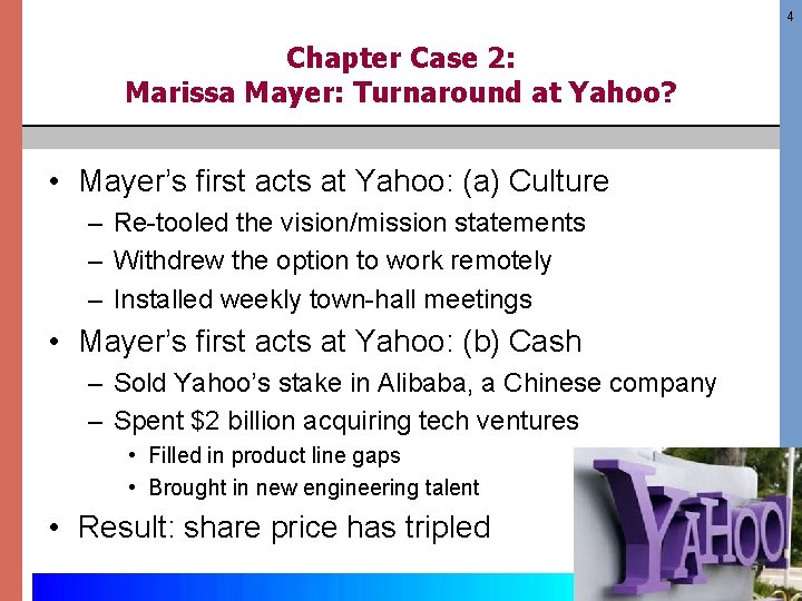 4 Chapter Case 2: Marissa Mayer: Turnaround at Yahoo? • Mayer’s first acts at 4 Chapter Case 2: Marissa Mayer: Turnaround at Yahoo? • Mayer’s first acts at