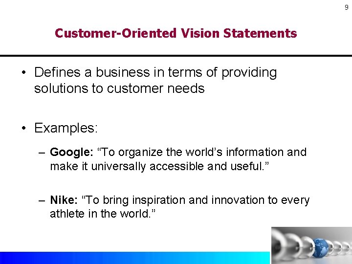 9 Customer-Oriented Vision Statements • Defines a business in terms of providing solutions to 9 Customer-Oriented Vision Statements • Defines a business in terms of providing solutions to