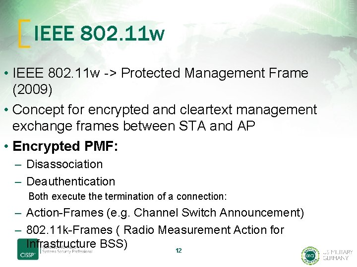 IEEE 802. 11 w • IEEE 802. 11 w -> Protected Management Frame (2009)