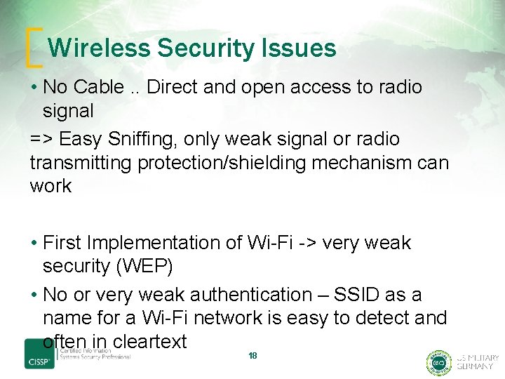 Wireless Security Issues • No Cable. . Direct and open access to radio signal