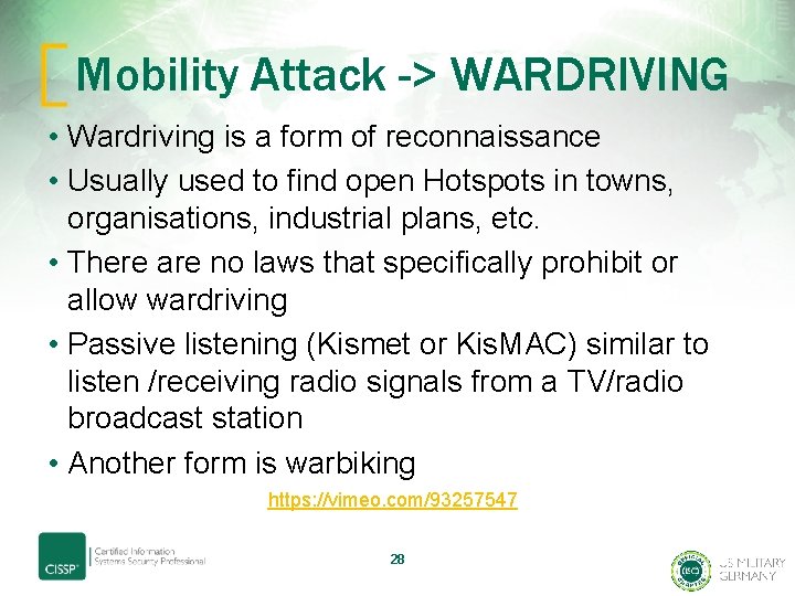 Mobility Attack -> WARDRIVING • Wardriving is a form of reconnaissance • Usually used