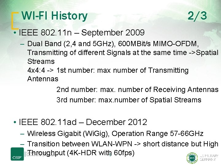 WI-FI History 2/3 • IEEE 802. 11 n – September 2009 – Dual Band