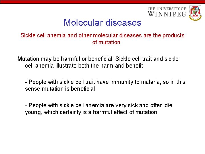 Molecular diseases Sickle cell anemia and other molecular diseases are the products of mutation