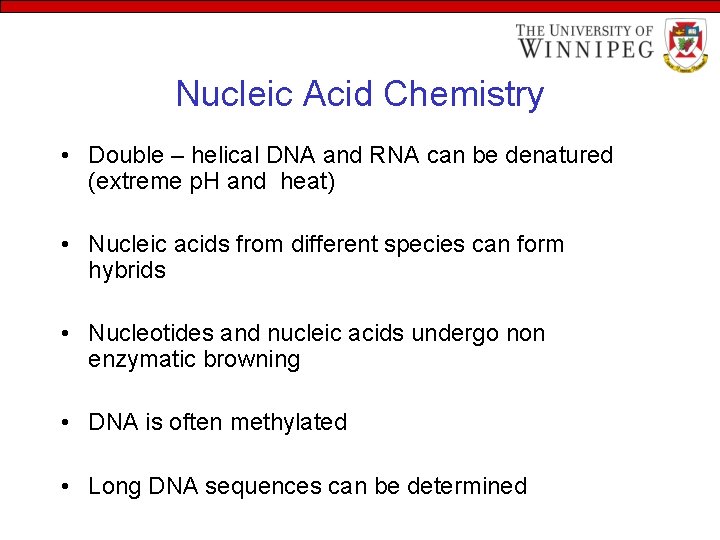 Nucleic Acid Chemistry • Double – helical DNA and RNA can be denatured (extreme