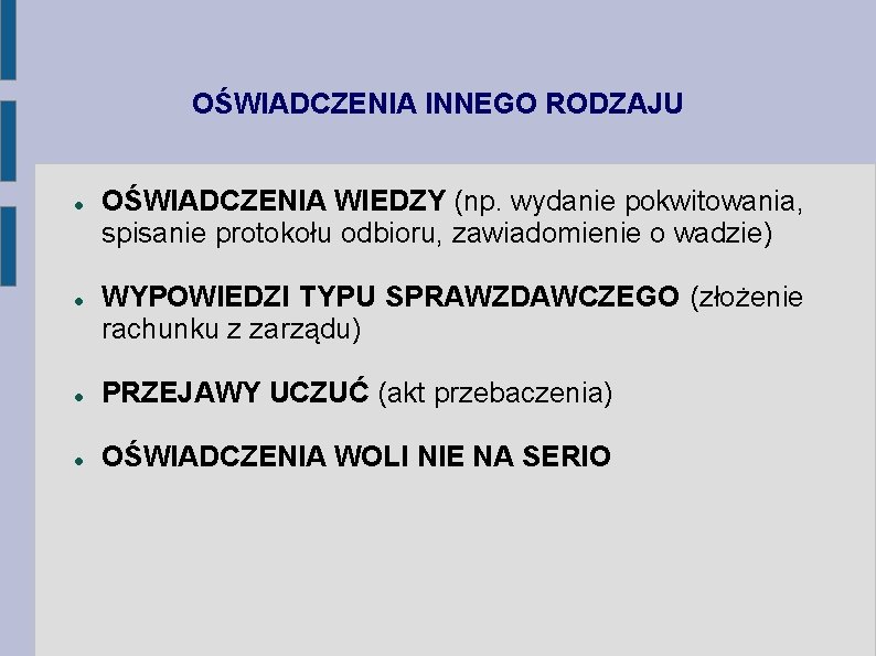 OŚWIADCZENIA INNEGO RODZAJU OŚWIADCZENIA WIEDZY (np. wydanie pokwitowania, spisanie protokołu odbioru, zawiadomienie o wadzie)