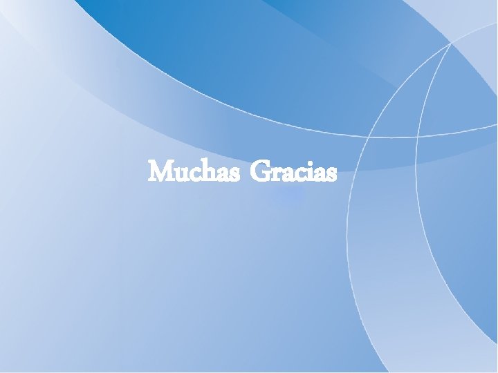 Muchas Gracias 