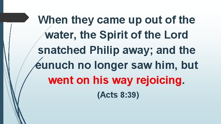When they came up out of the water, the Spirit of the Lord snatched