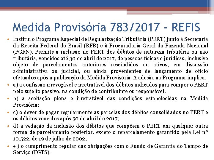 Medida Provisória 783/2017 - REFIS • Institui o Programa Especial de Regularização Tributária (PERT)