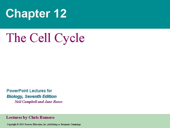 Chapter 12 The Cell Cycle Power. Point Lectures for Biology, Seventh Edition Neil Campbell