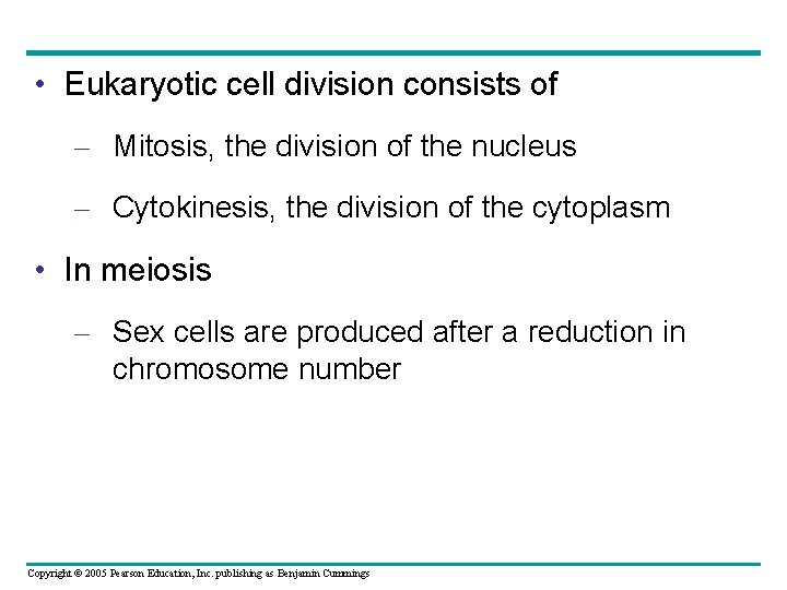  • Eukaryotic cell division consists of – Mitosis, the division of the nucleus