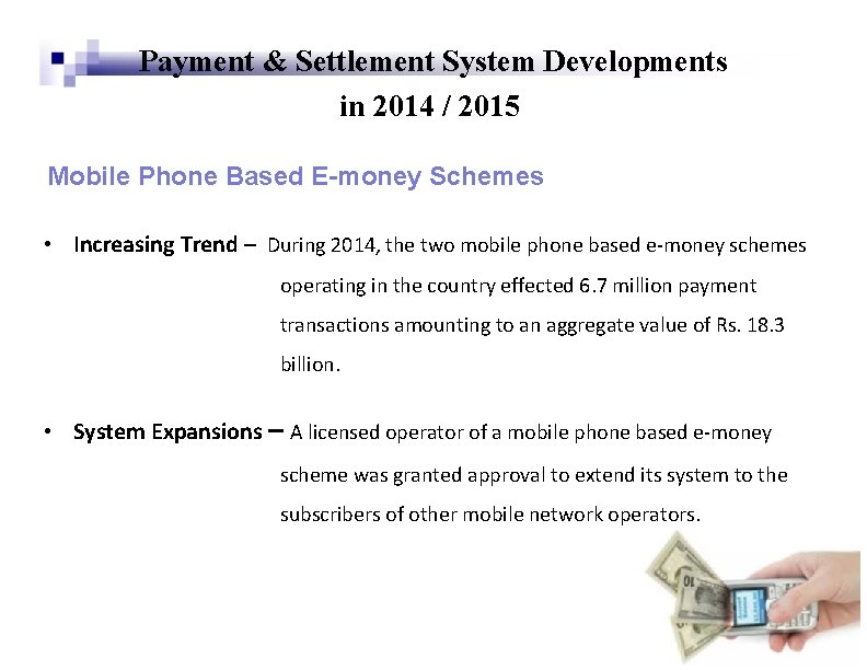 Payment & Settlement System Developments in 2014 / 2015 Mobile Phone Based E-money Schemes