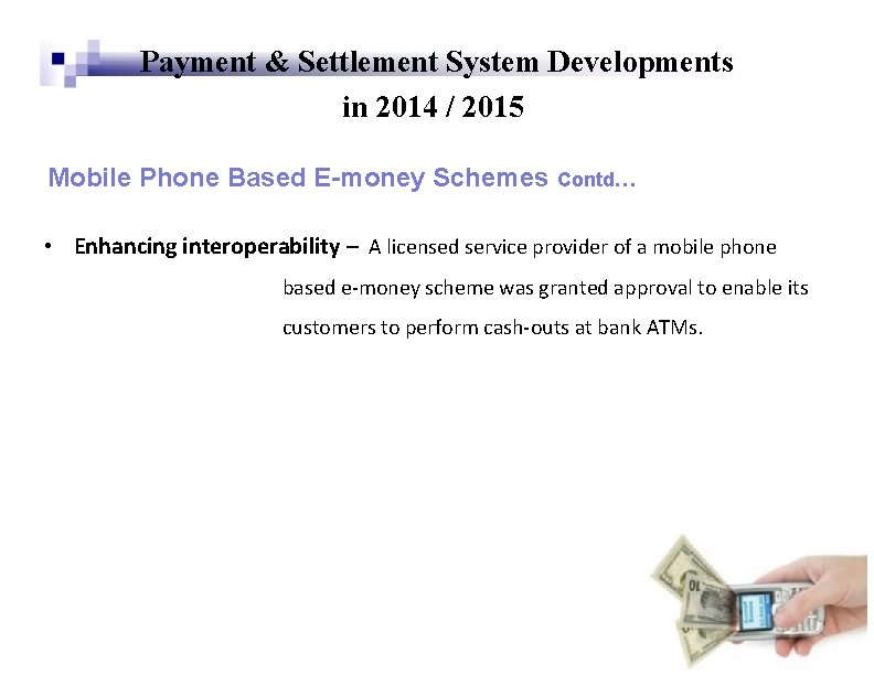 Payment & Settlement System Developments in 2014 / 2015 Mobile Phone Based E-money Schemes
