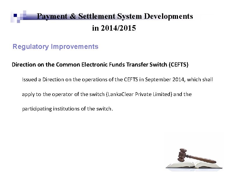 Payment & Settlement System Developments in 2014/2015 Regulatory Improvements Direction on the Common Electronic