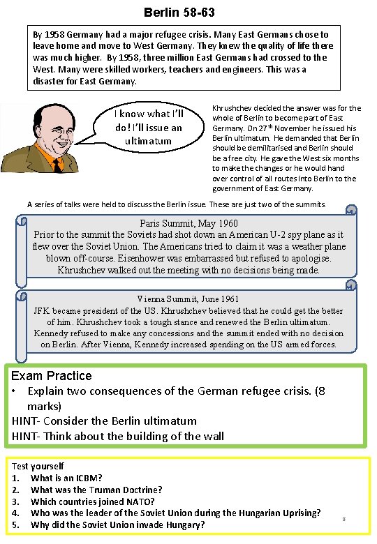 Berlin 58 -63 By 1958 Germany had a major refugee crisis. Many East Germans