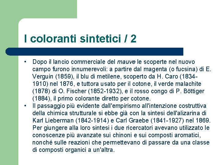 I coloranti sintetici / 2 • Dopo il lancio commerciale del mauve le scoperte